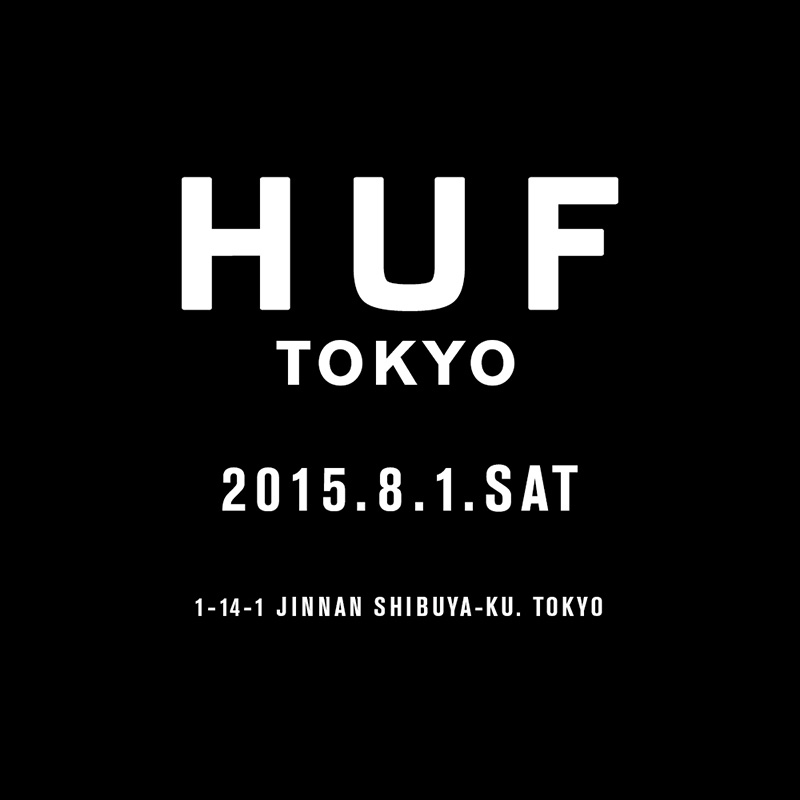 HUF TOKYO 渋谷・神南に8月1日（土）オープン